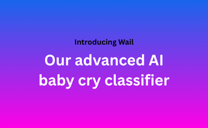 Introducing Wail - Our advanced AI baby cry classifier