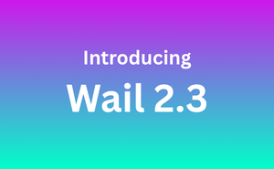 Introducing Wail-2.3